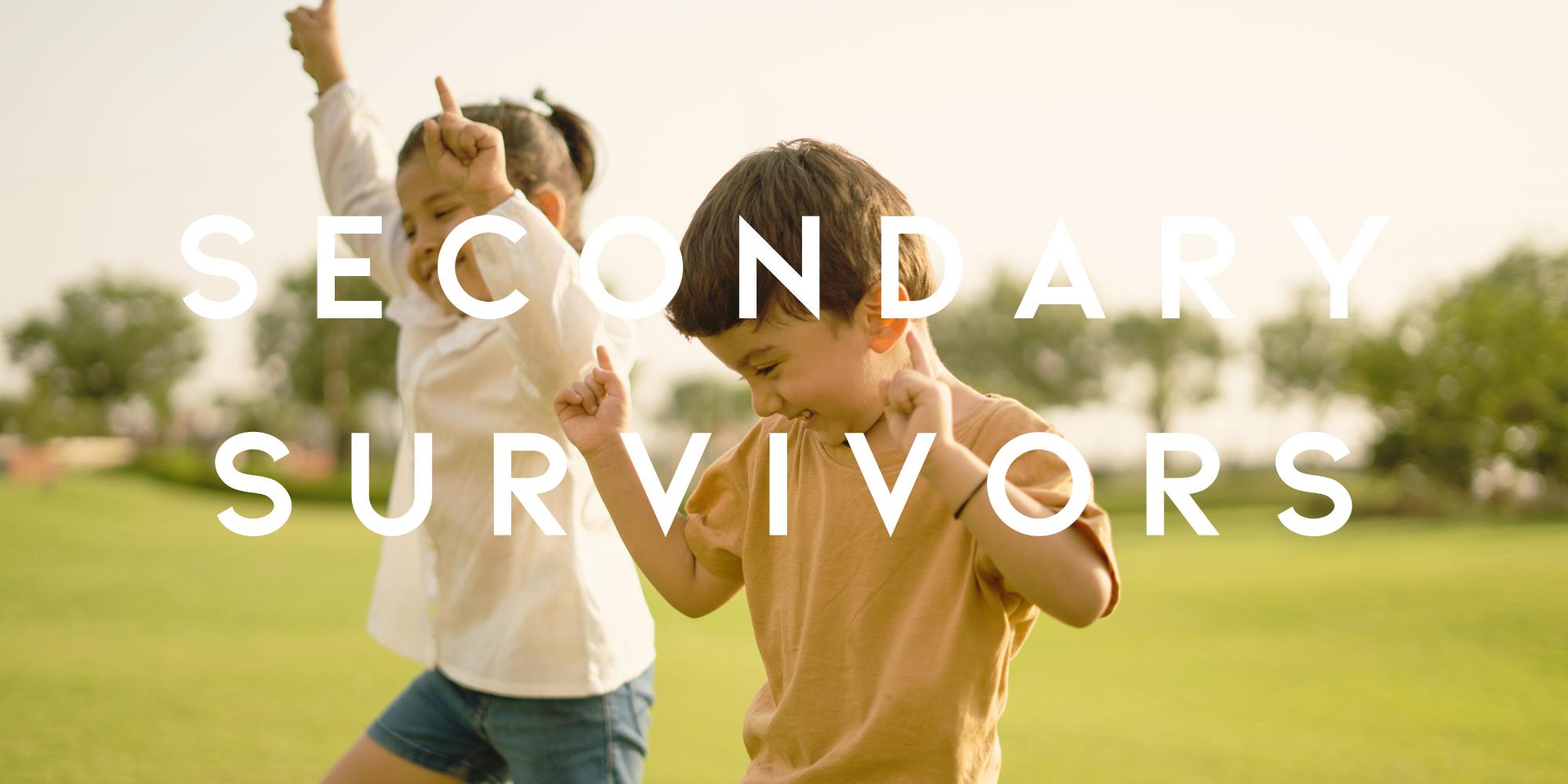 secondary survivors